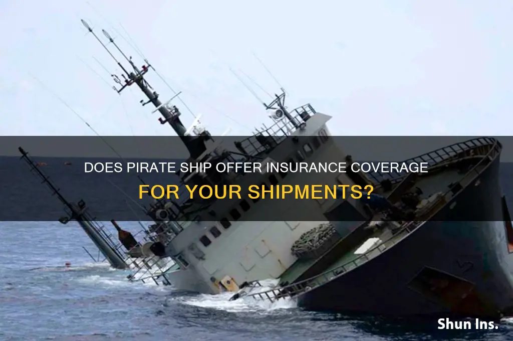 does pirate ship have insurance