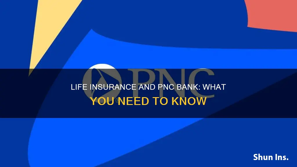 does pnc bank have life insurance