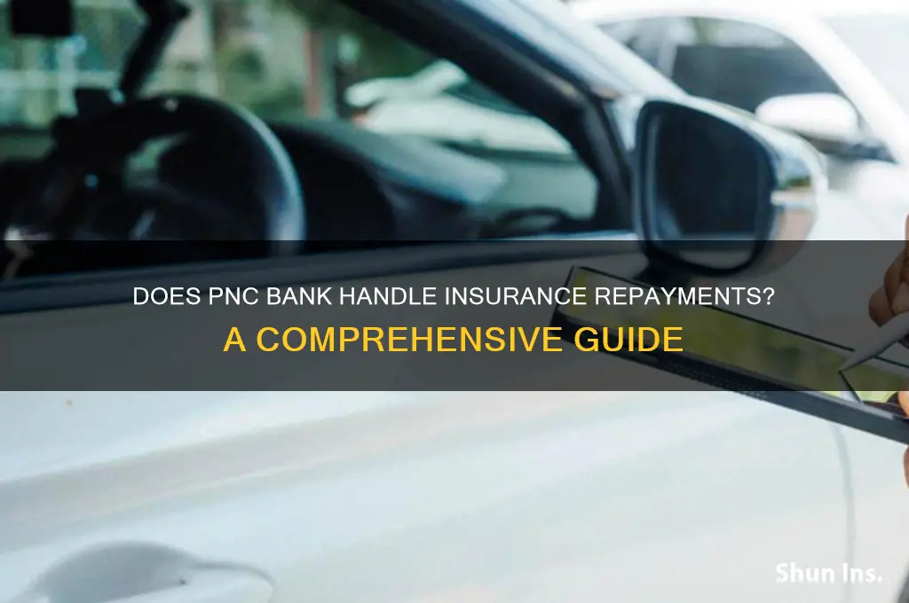 does pnc keep insurance repayment
