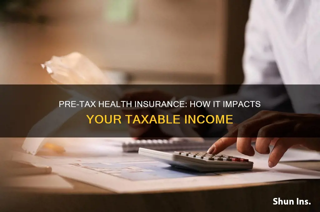 does pre-tax health insurance reduce taxable income