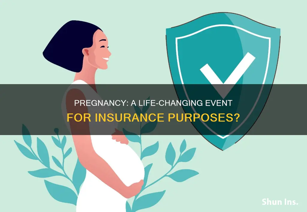 does pregnancy count as a life changing event for insurance