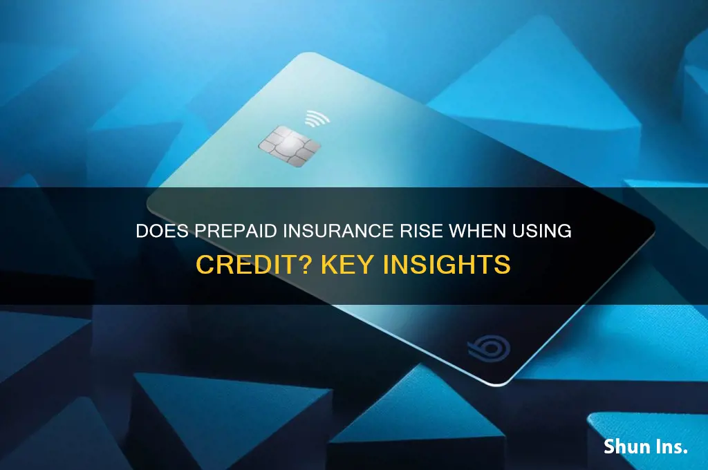 does prepaid insurance increase with a credit