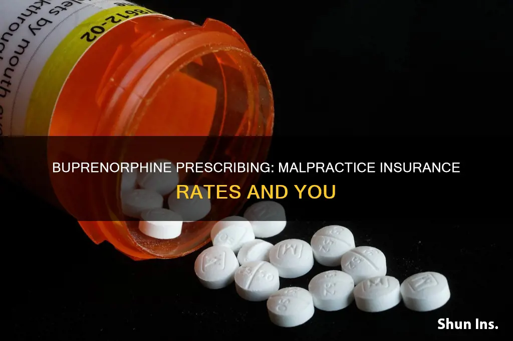 does prescribing buprenorphine raise your malpractice insurance rates