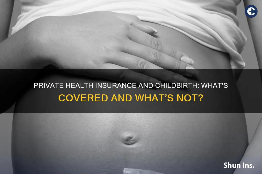 does private health insurance cover childbirth