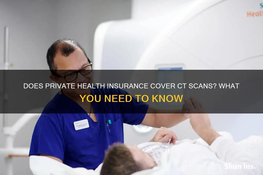 does private health insurance cover ct scans