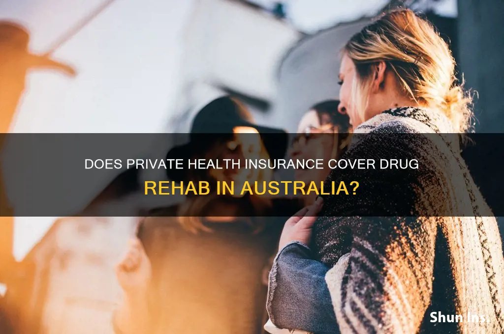 does private health insurance cover drug rehab australia