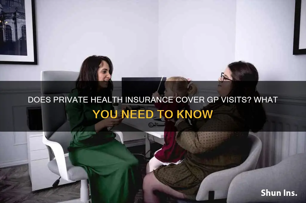 does private health insurance cover gp visits