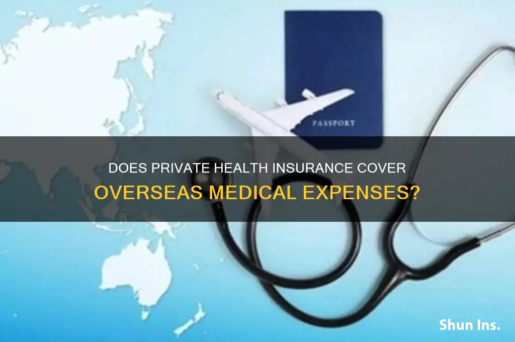 does private health insurance cover overseas