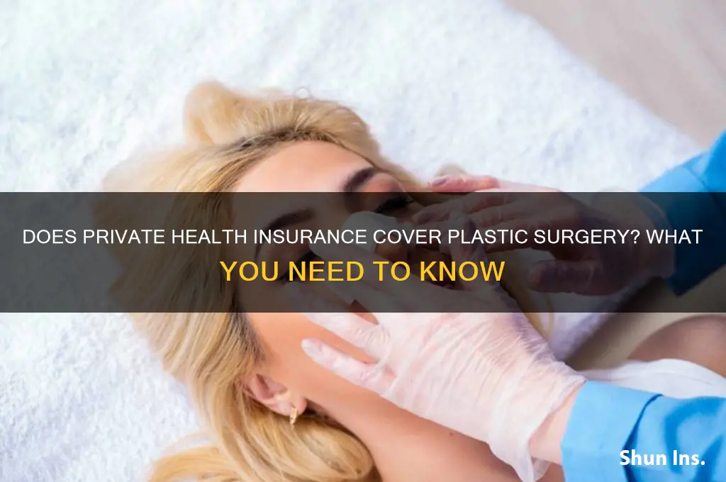 does private health insurance cover plastic surgery