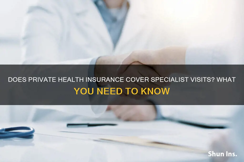 does private health insurance cover specialist appointments