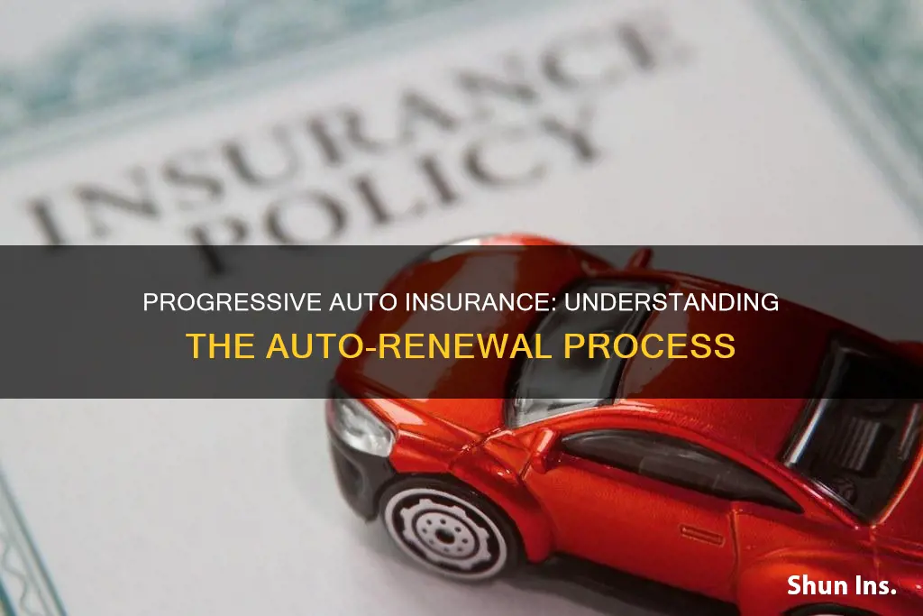 does progressive auto insurance automatically renew