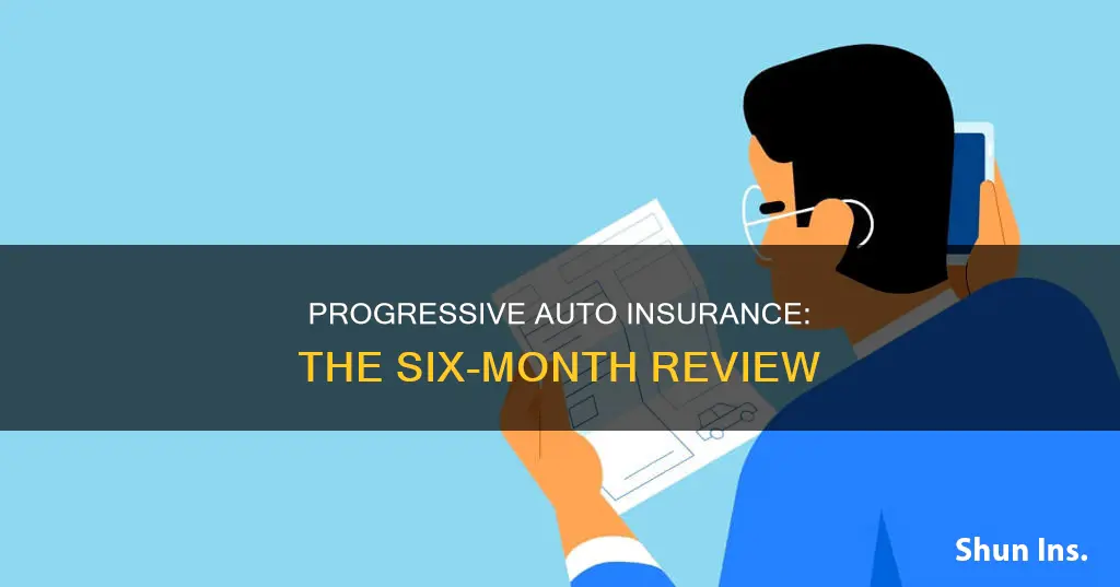 does progressive auto insurance go up after 6 months