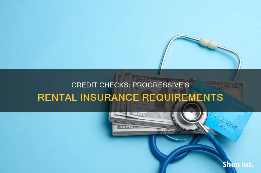 does progressive do a credit check for rental insurance