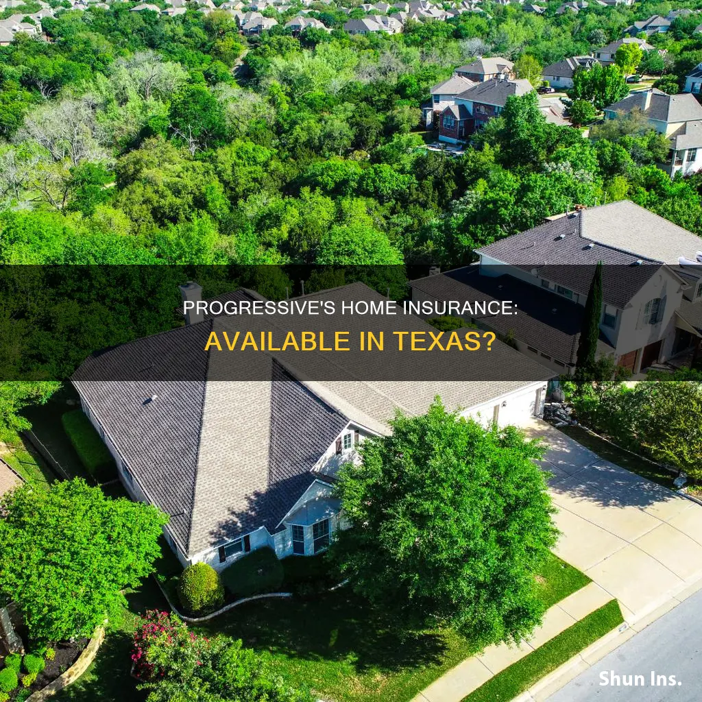 does progressive have homeowners insurance in Texas