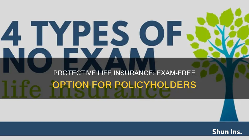 does protective life insurance have no exam