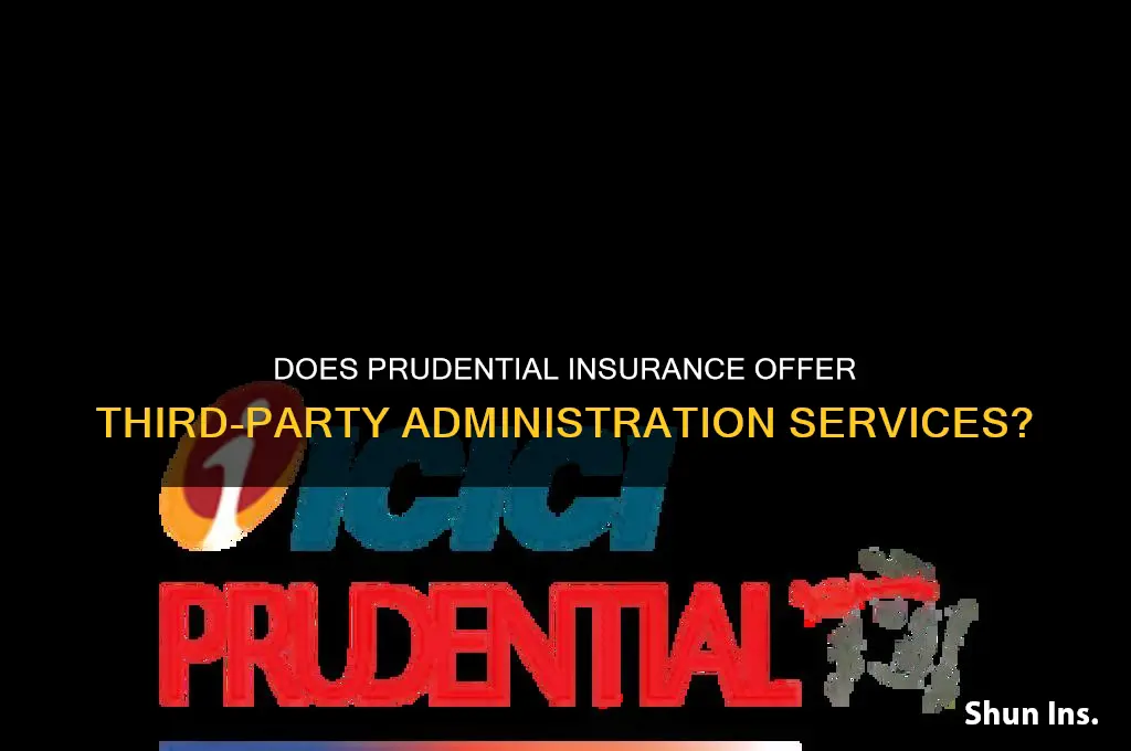 does prudential insurance do third party administration