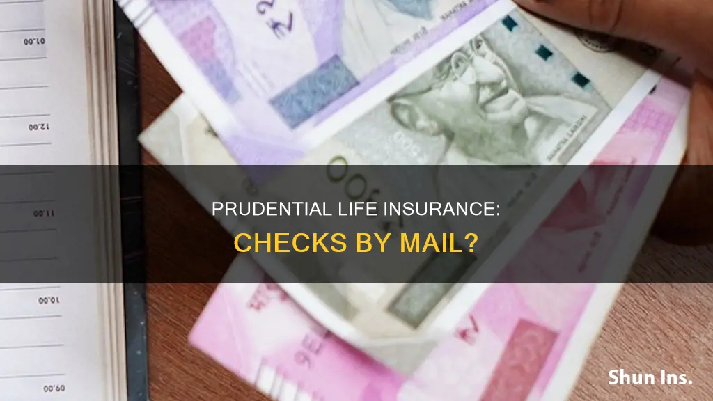 does prudential life insurance send a check in the mail