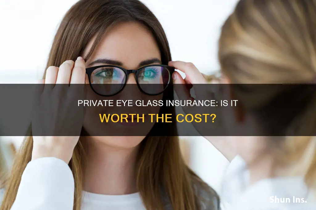 does purchasing private eye glass insurance