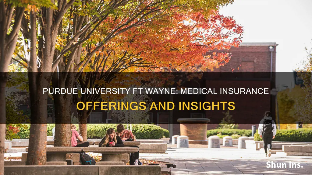does purdue university ft wayne offer medical insurance