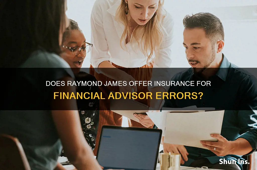 does raymond james have insurance if they make a mistake