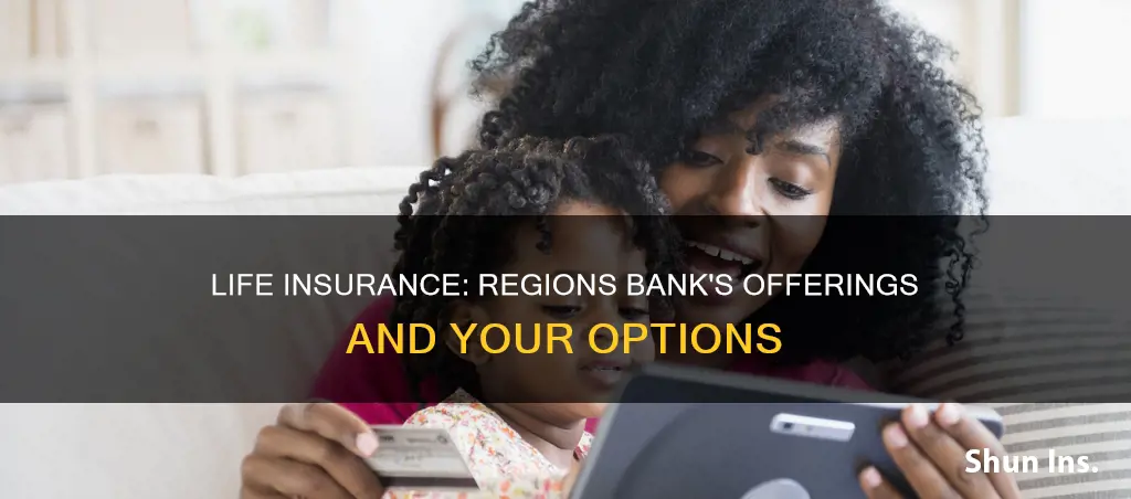 does regions bank offer life insurance