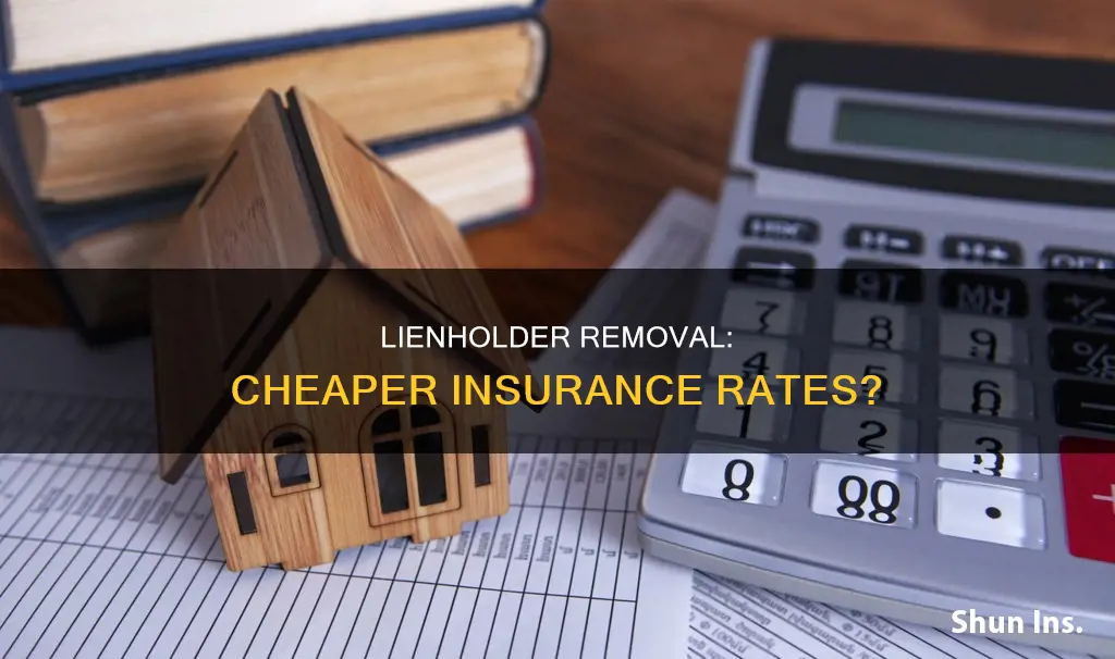does removing a lienholder lower my insurance rate