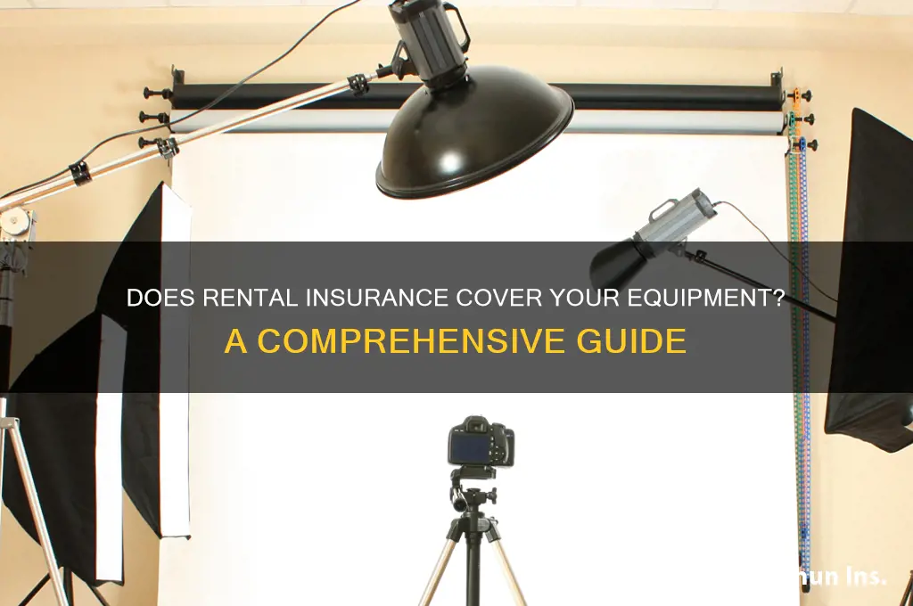 does rental insurance protect rental equipment
