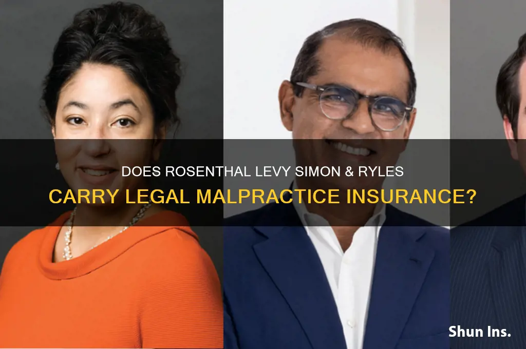 does rosenthal levy simon & ryles have legal malpractice insurance