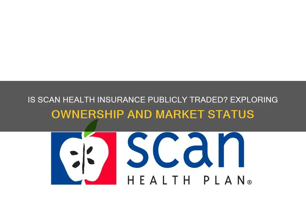 does scan health insurance publicly traded