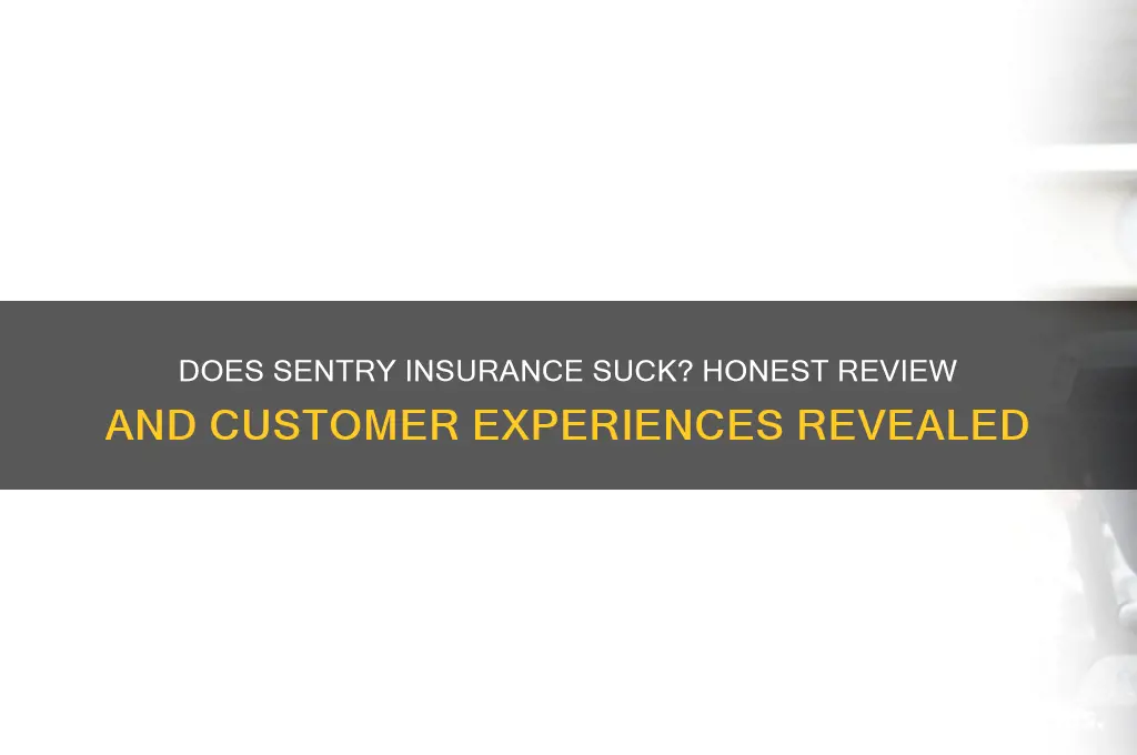 does sentry insurance suck
