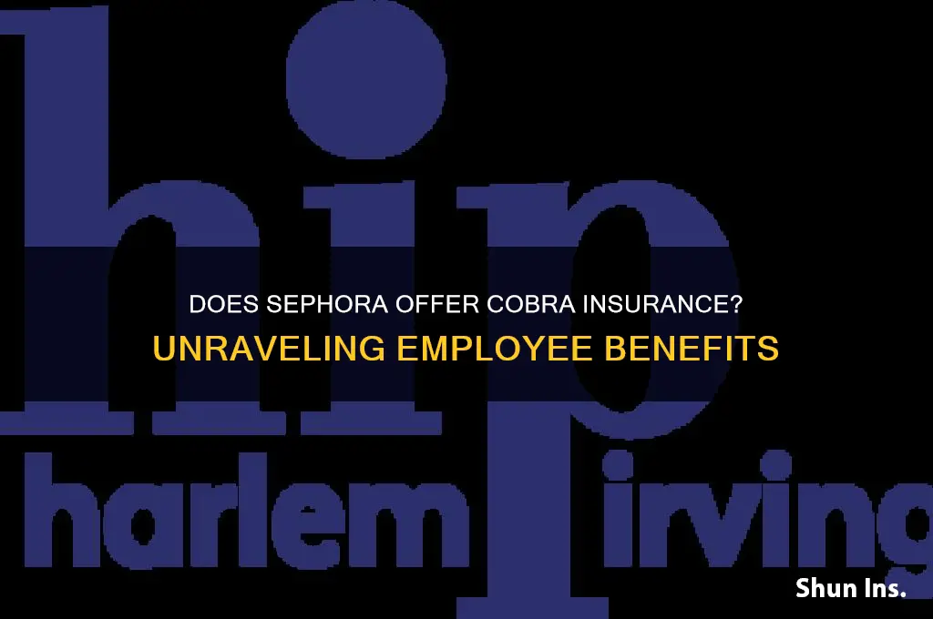 does sephora give u cobra insurance