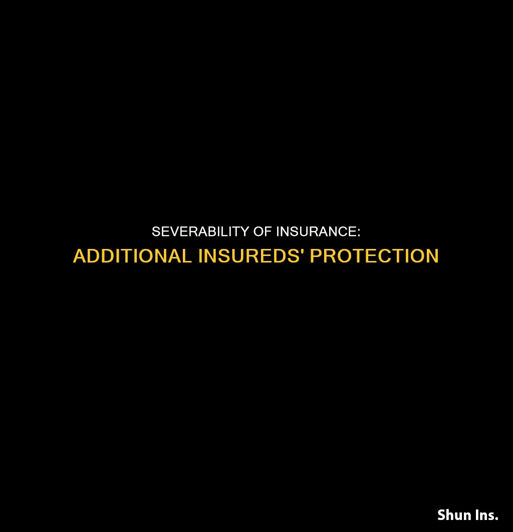 does severability of insurance apply to additional insureds