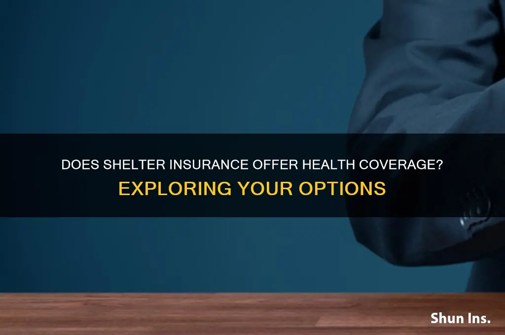 does shelter insurance have health insurance