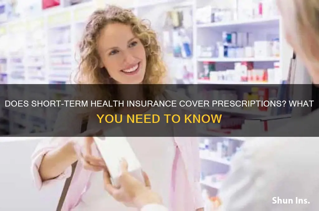 does short term health insurance cover prescriptions