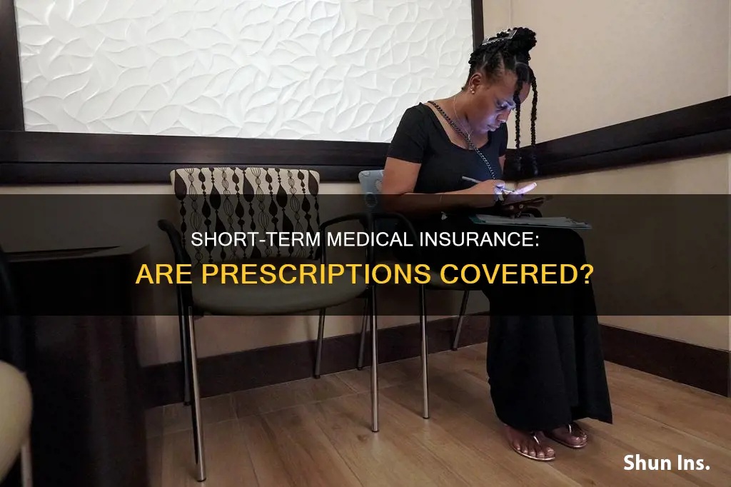 does short term medical insurance cover prescriptions