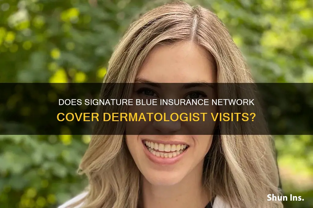 does signature blue insurance network have dermatologist