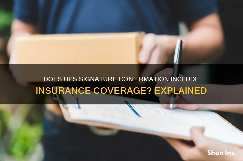 does signature confirmation come with ups insurance