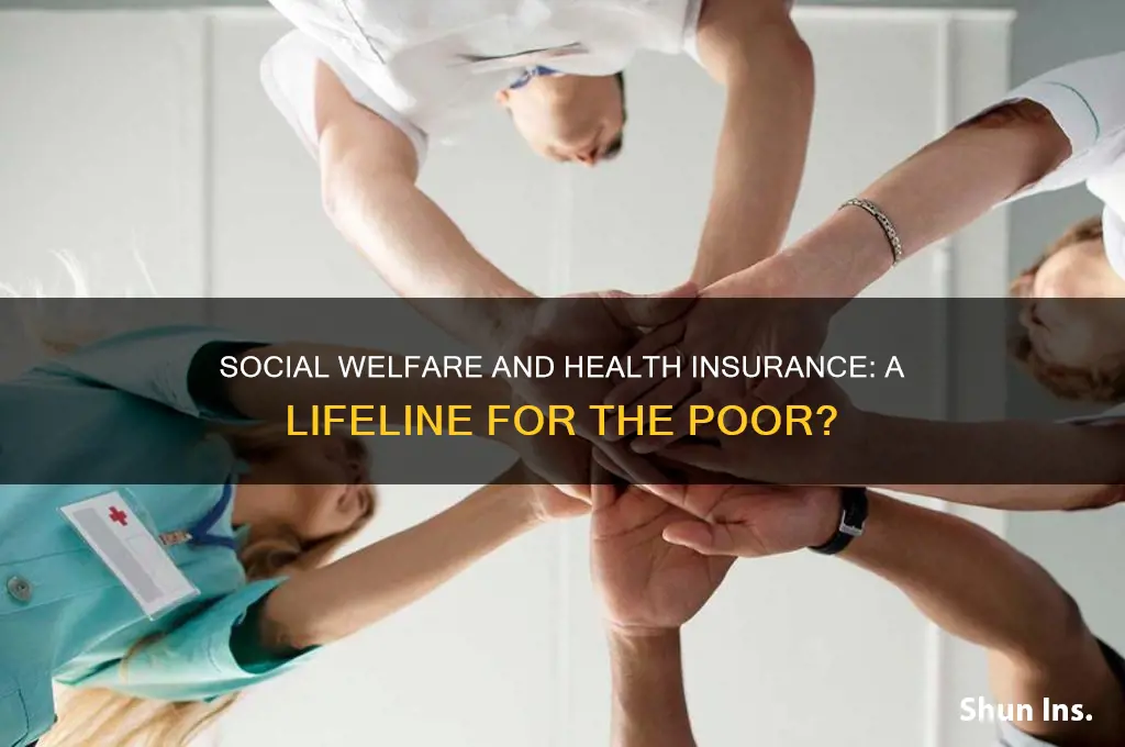 does social welfare provide health insurance for the poor people