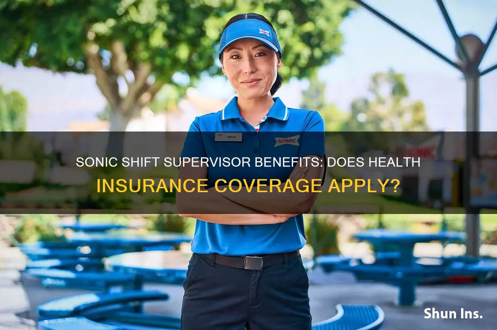 does sonic give shift supervisor health insurance