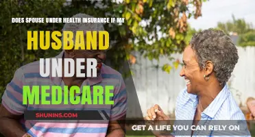 Is My Spouse Covered Under Health Insurance if My Husband is on Medicare?