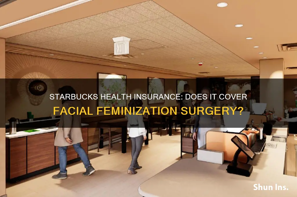 does starbucks health insurance cover facial feminization surgery