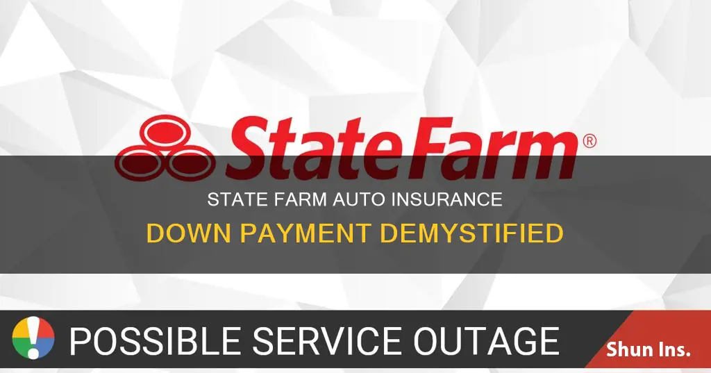 does state farm auto insurance charge a down payment