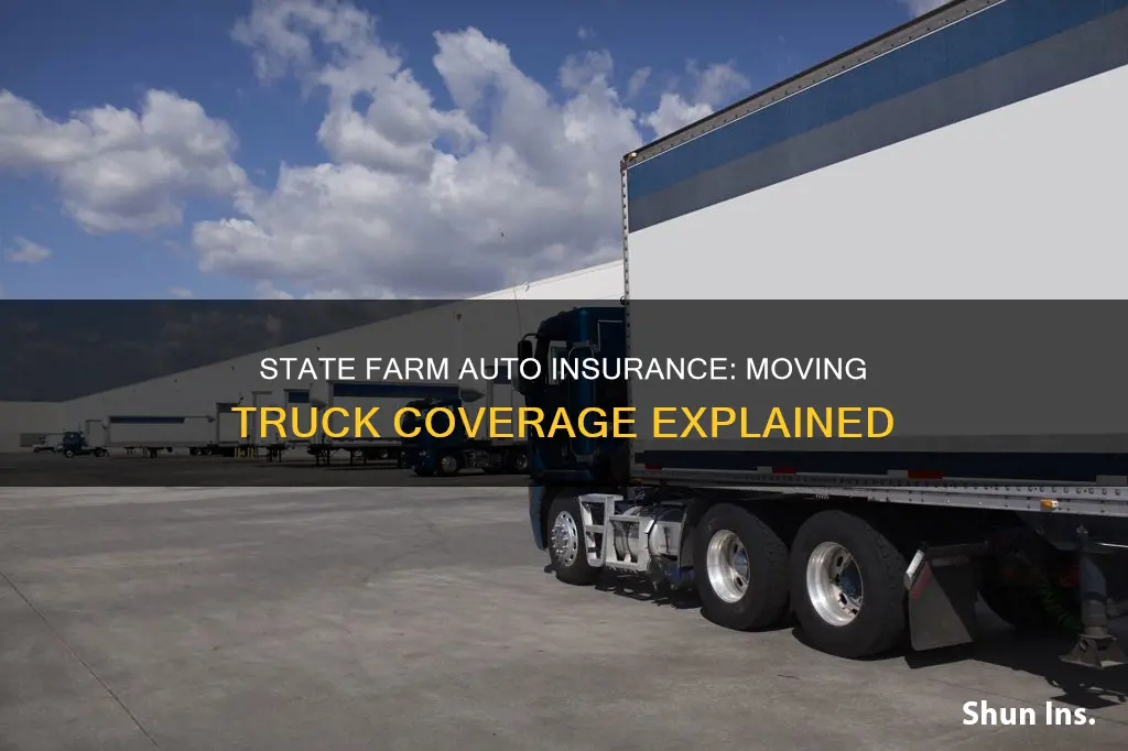 does state farm auto insurance cover moving trucks