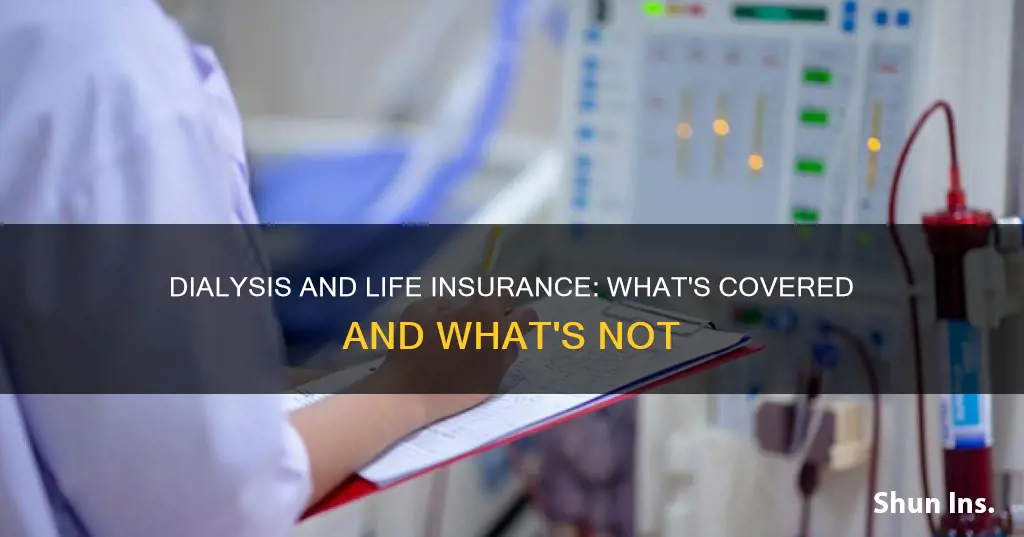 does stopping dialysis violate life insurance coverage