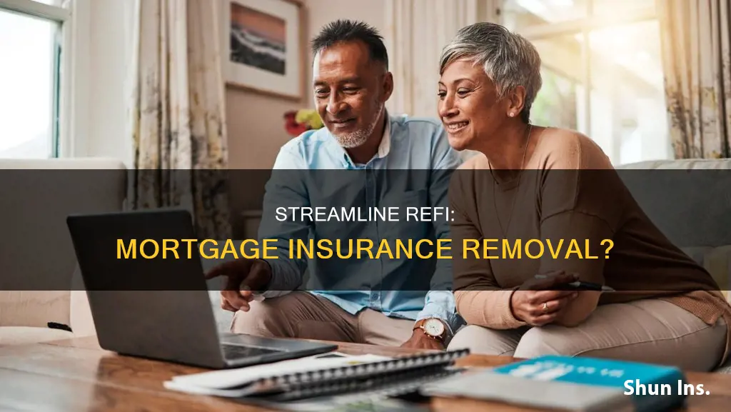 does streamline refi remove mortgage insurance