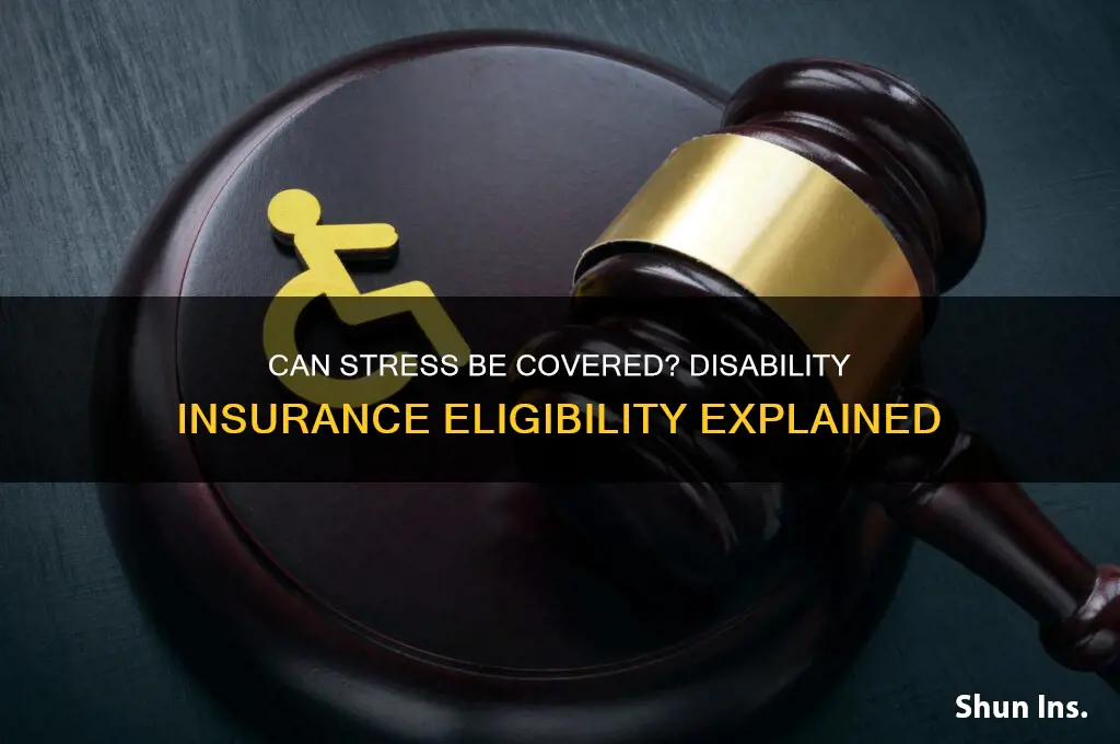 does stress qualify for disabiliy insurance