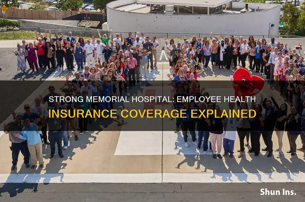 does strong memorial hospital cover its workers health insurance
