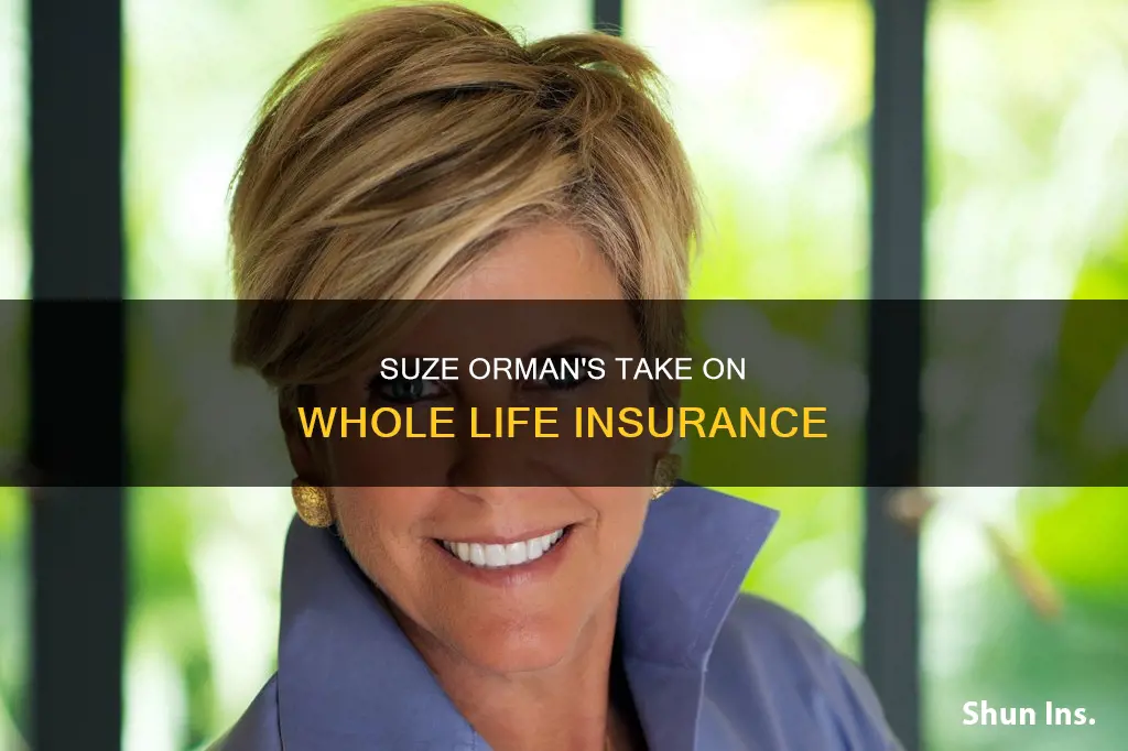 does suze orman like whole life insurance