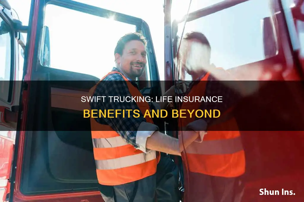 does swift trucking have life insurance