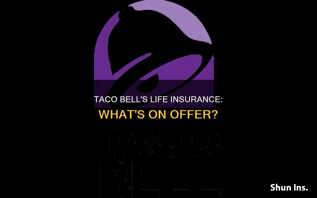 does taco bell give life insurance